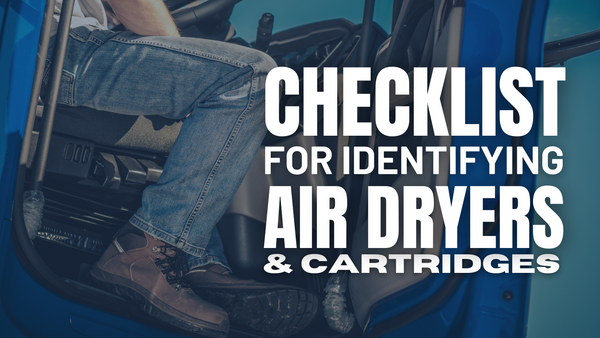 How to Identify an Air Dryer & Cartridge for Commercial Trucks